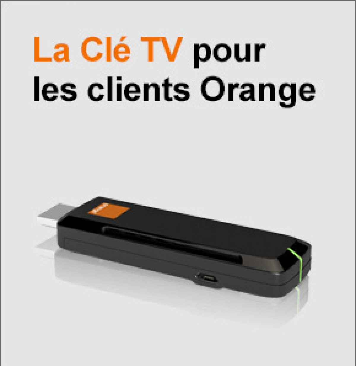 Orange annonce le lancement de « La Clé TV » pour 39€
