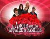 [Emission] L’amour est une affaire de famille