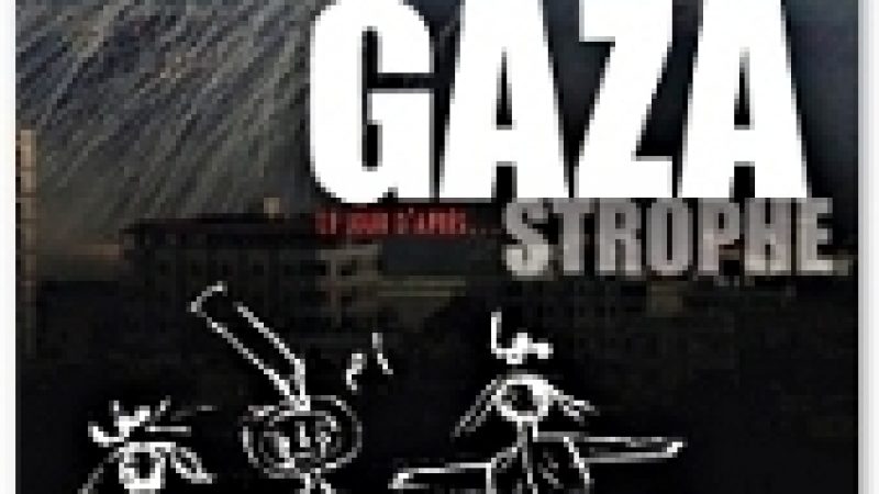 [Documentaire] Gaza-strophe, le jour d’après