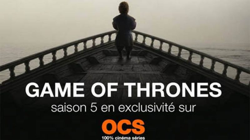 OCS s’offre en clair sur Freebox TV pour la saison 5 de Game of Thrones