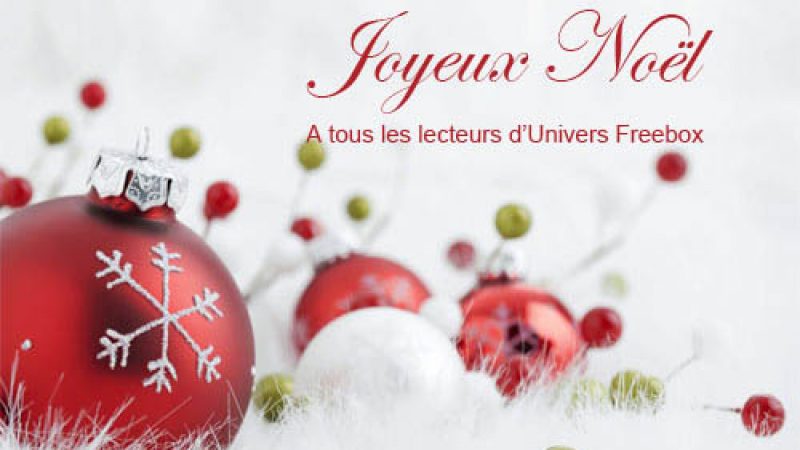 Toute l’équipe d’Univers Freebox vous souhaite un Joyeux Noël !