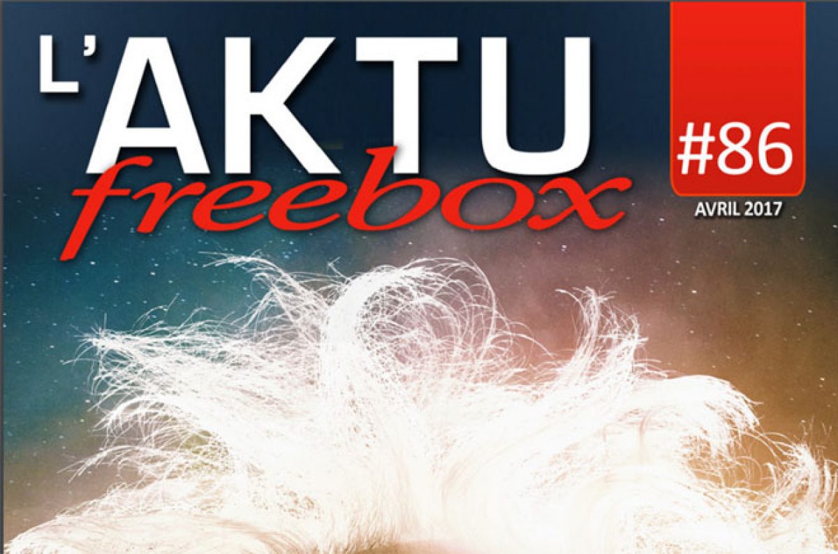 Free publie le nouvel AKTU Freebox : Découvrez toute l’actualité de Freebox TV en avril