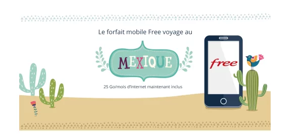 Forfait Free Mobile : le Mexique est désormais inclus dans les 25Go/mois de data en roaming