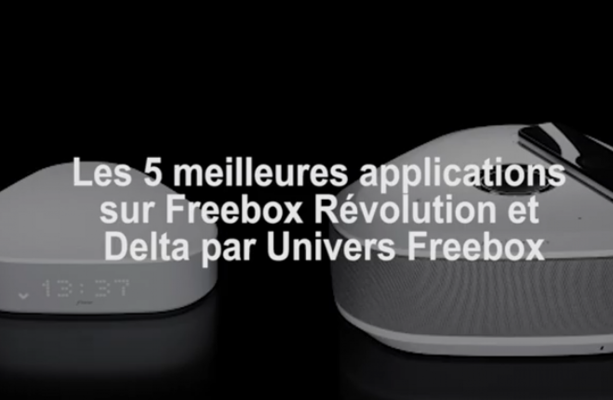 Vidéo : Les 5 applications gratuites et indispensables disponibles sur Freebox Révolution et Freebox Delta