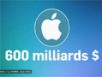 Zapping : Apple vaut 600 milliards de dollars…