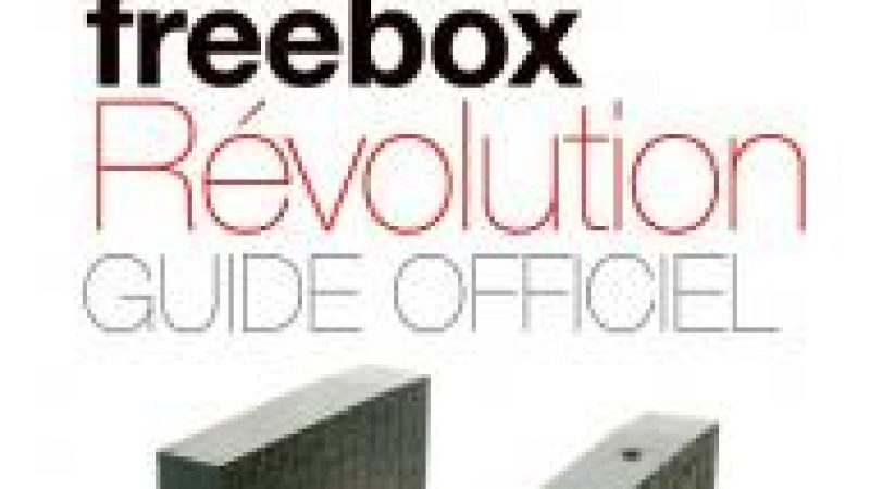 Téléchargez gratuitement le guide officiel de la Freebox Révolution