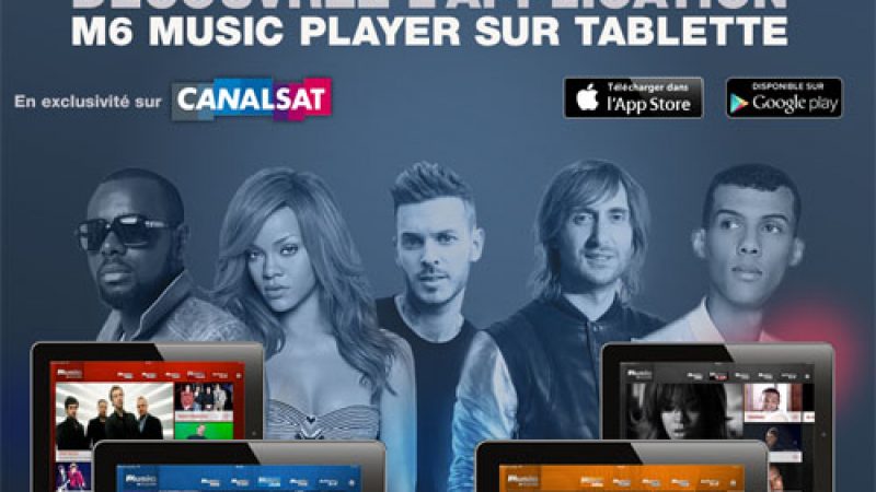 M6 Music Player, disponible sur Canalsat uniquement via Freebox et SFR Evolution, lance son appli pour tablette