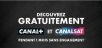 Encore 15 jours pour bénéficier gratuitement et sans engagement de toutes les chaînes Canal+ et Canalsat