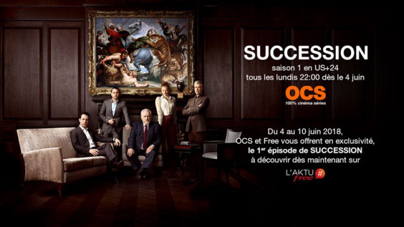 OCS et Free vous offrent le 1er épisode de  la serie “succession”, sur Freebox Révolution et Mini 4K