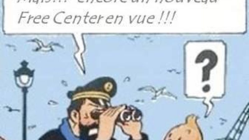 Encore un  nouveau Free Center en vue ! Tintin vous dit où