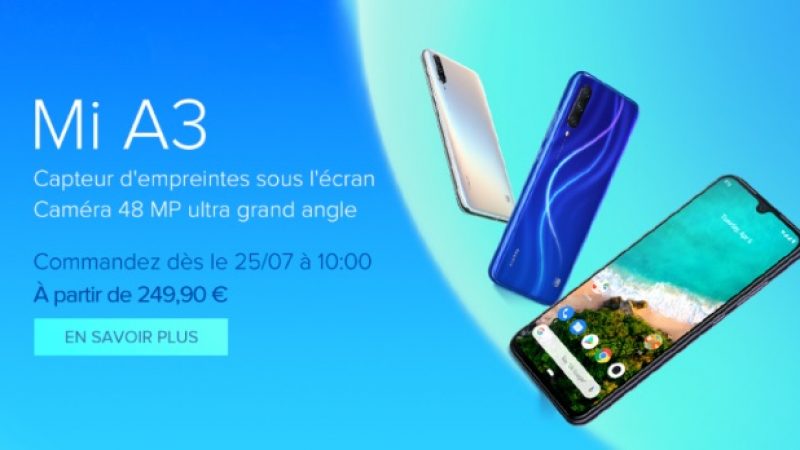 Xiaomi Mi A3 : le smartphone Android One avec écran OLED de la marque est désormais officiel