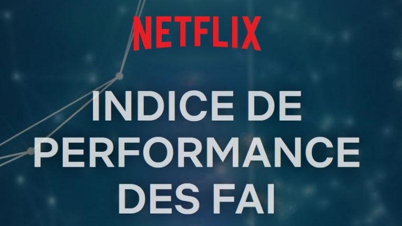 Débits sur Netflix en France : Free continue de remonter, creusant l’écart avec le dernier du classement