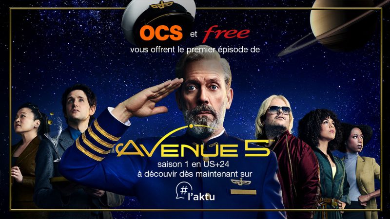 Free et OCS vous offrent le premier épisode de la nouvelle série “AVENUE 5”, avec Hugh Laurie