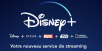 Top départ de Disney+ en France, avec 7 jours gratuits et quelques limites
