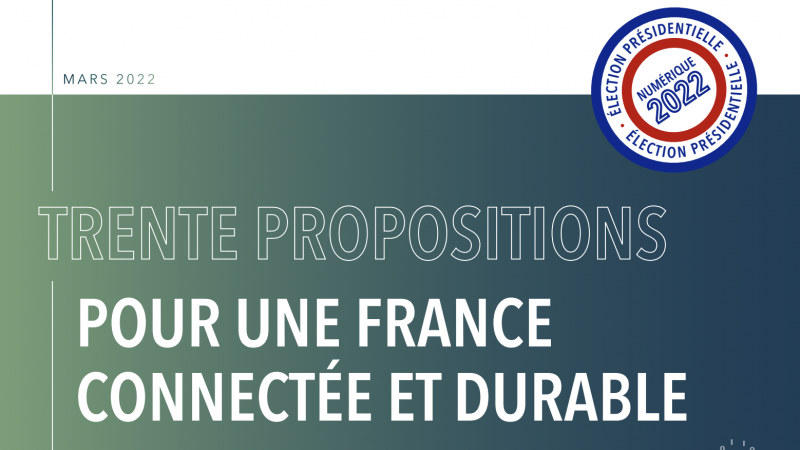 30 propositions concrètes pour “une France plus connectée et durable”