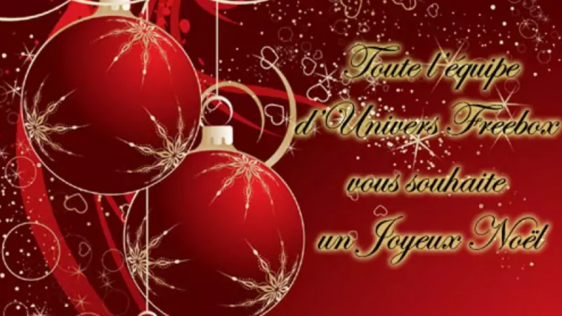 Toute l’équipe d’Univers Freebox vous souhaite un Joyeux Noël et un bon réveillon