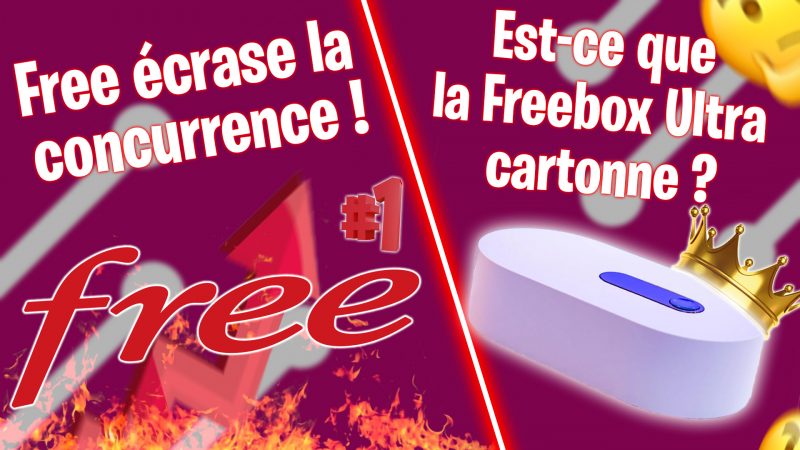 Totalement Fibrés : Free met une raclée à ses concurrents, la Freebox Ultra fait un carton ?