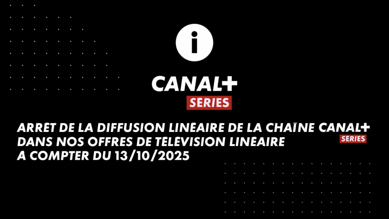 Canal+ annonce l’arrêt de la chaîne Canal+ Séries dans ses offres
