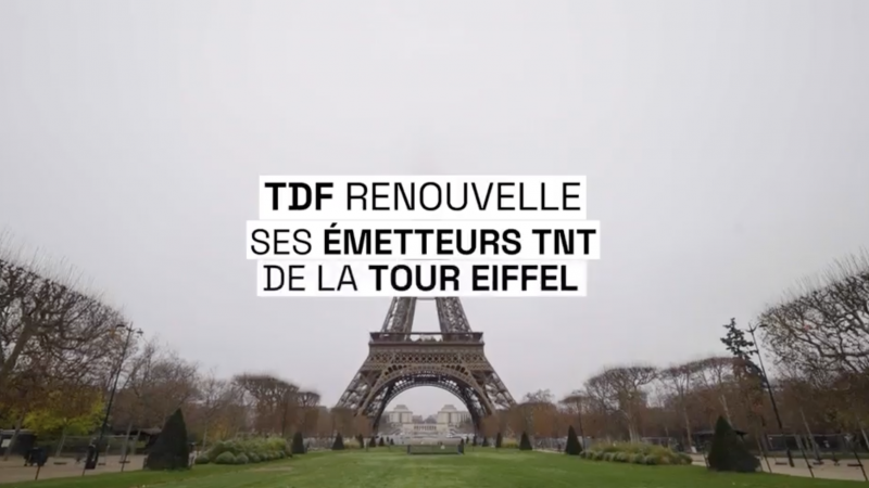 TDF annonce renouveler les émetteurs TNT de la tour Eiffel, “un chantier d’envergure”
